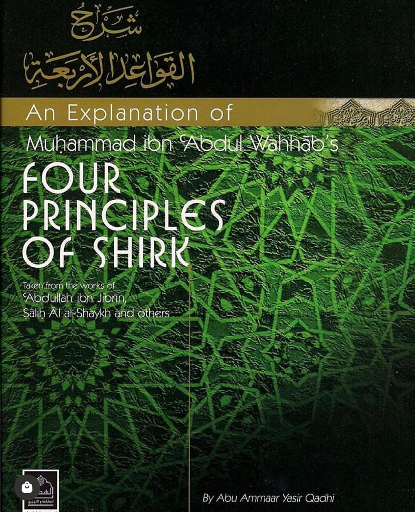 An Explanation of Muhammad ibn Abd al-Wahhabs Four Principles of Shirk